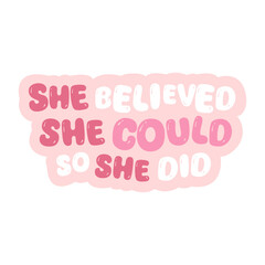 she believed she could so she did sticker quotes women support women vibes in pink typography cute motivation