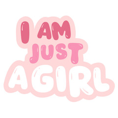 I am just a girl sticker quotes women support women vibes in pink typography