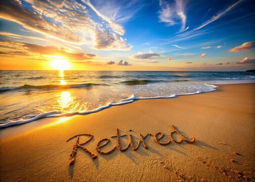 Retired Life: Enjoying the Beach with "RETIRED" Written in Sand, Embracing Relaxation and Serenity by the Ocean's Edge for Those Who Have Earned Their Leisure Time
