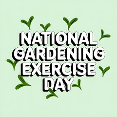 Fototapeta premium National Gardening Exercise Day Celebration