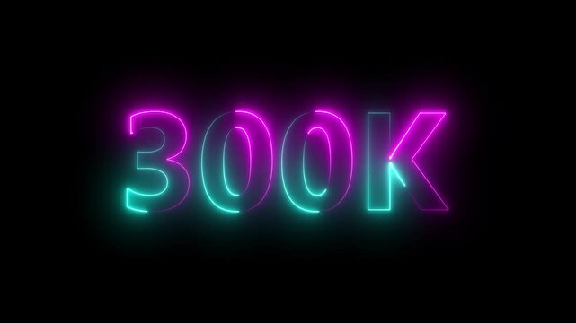 300k animation neon text effect video motion on black background. 300k Followers Celebration text animation.