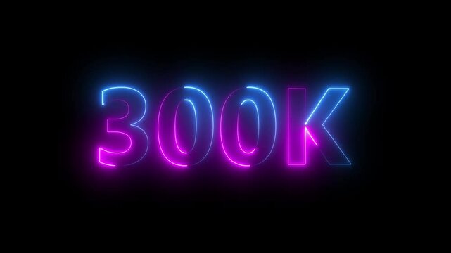 300k animation neon text effect video motion on black background. 300k Followers Celebration text animation.