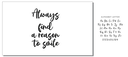 Hand drawn holiday lettering. Ink illustration. Modern brush calligraphy. Isolated on white background. Always find a reason to smile.