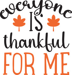 everyone is thankful for me SVG