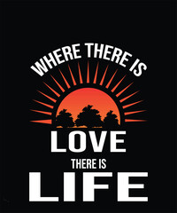 Summer Vintage T shirt Design, Where There is Love There is Life T shist Design