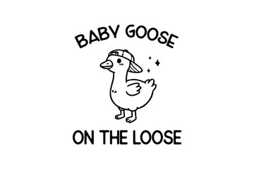 Baby Goose On The Loose, Funny Baby Bodysuits SVG T Shirt Design