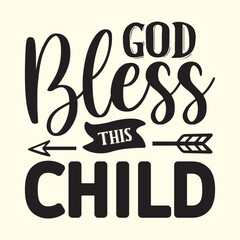 god bless this child t shirt Design, EPS File 
