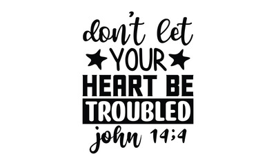 Don't let your heart be troubled john 14:4, Eps File 