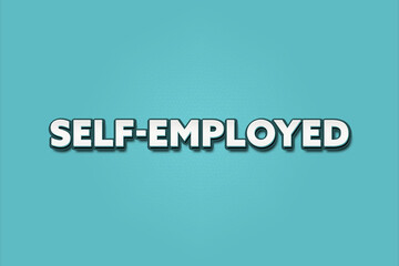 Self-employed. A Illustration with white text isolated on light green background.