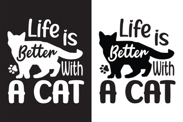 Life Is Better with a cat typography t-shirt design.