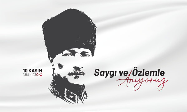November 10th Atatürk Memorial Day, we remember