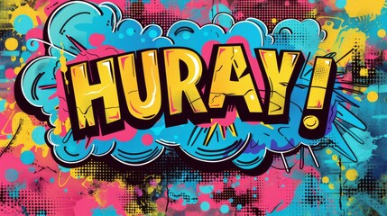 Pop art comic speech bubble with "HURRAY!" text, colorful halftone pattern, and vibrant colors in vector illustration