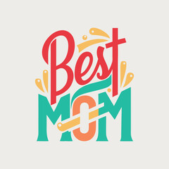 A stylish 'Best Mom' typography design with elegant lettering, perfect for celebrating motherhood in cards, gifts, and apparel.