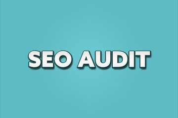 SEO Audit. A Illustration with white text isolated on light green background.