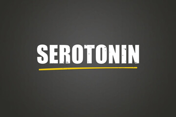 Serotonin. A blackboard with white text. Illustration with grunge text style.