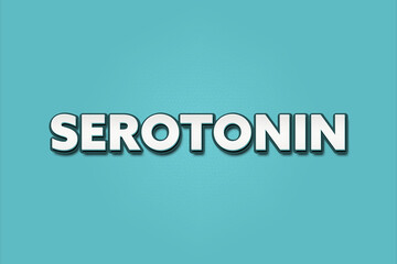 Serotonin. A Illustration with white text isolated on light green background.