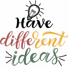 a white background with a yellow light bulb that says have different words.