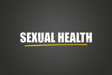 Sexual Health. A blackboard with white text. Illustration with grunge text style.