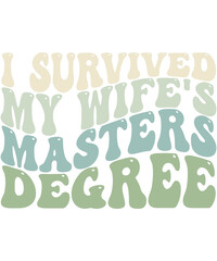 I Survived My Wife's Masters Degree Groovy Graduation Gifts Friends