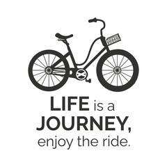 Motivational quote life is a journey enjoy the ride. Bicycle vector, illustration for cards, t-shirt and print design. Travel inspiration lines.