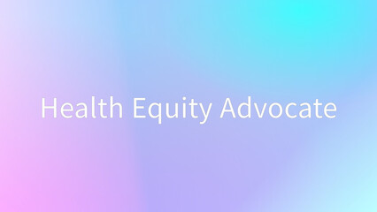 Health Equity Advocate のグラデーション背景イラスト