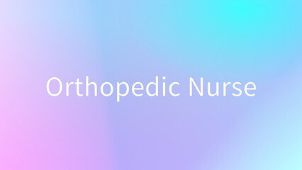 Orthopedic Nurse のグラデーション背景イラスト