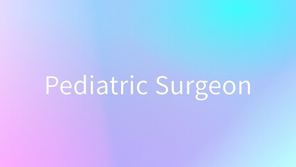 Pediatric Surgeon のグラデーション背景イラスト