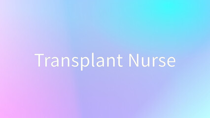 Transplant Nurse のグラデーション背景イラスト