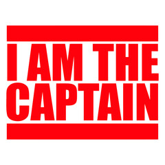 I Am The Captain Sailor Saying Text Quote Fun Logo Design Lover Art Vector Illustration Card T-Shirt Poster Sticker Graphic Print Decorative Drawing Isolated Logo Decoration Symbol Creative Cool Style