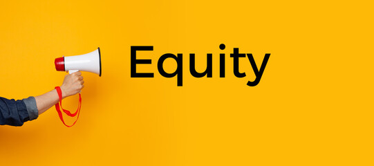Hand with a megaphone and a equity text	