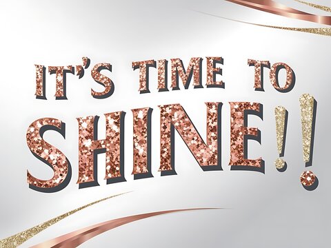 Rose Gold Glitter Motivational Quote Its Time To Shine