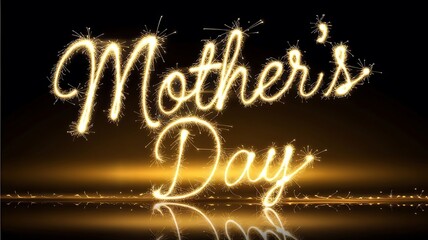 Fototapeta premium Vibrant Golden Script Text Effect for Mother’s Day on a Deep Black Background with Sparkler-Like Glow and Reflections