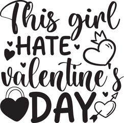 This girl hate valentine's day SVG Design