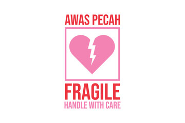 Awas Pecah Fragile Handle with care, Valentines Day SVG Typography T Shirt Design