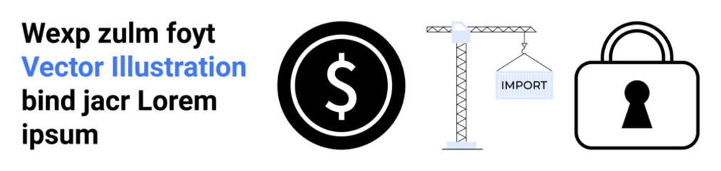 Dollar symbol in black circle, construction crane hoisting import sign, and padlock image represent finance, construction, and security themes. Ideal for business, finance, construction, security