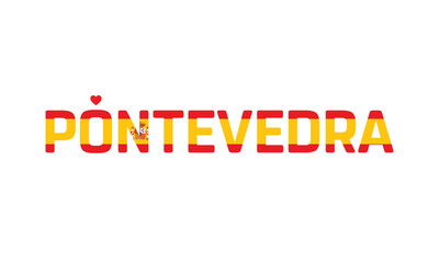 I Love Pontevedra, Typographic Design of I Love Pontevedra with a flag of Spain on a white background, Flag of Spain corporate in Pontevedra with heart, Pontevedra, I love Spain