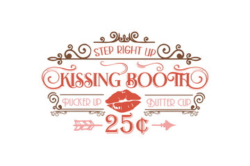 Step right up kissing booth, Valentine Farmhouse Sign Design