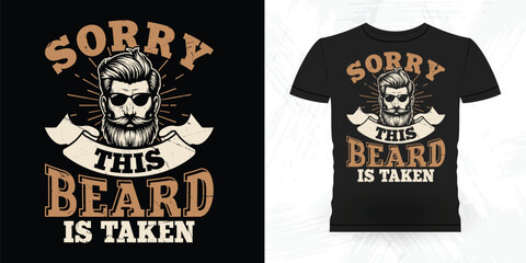 Fototapeta premium Sorry This Beards Is Taken Funny Beard Lover Retro Vintage Beard T-shirt Design