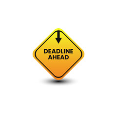 deadline ahead 3d warning alert concept yellow sign isolated 
