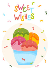 Sweet Wishes. Colorful scoops of ice cream with the text. For greeting cards, social media posts, or designs celebrating joyful moments.