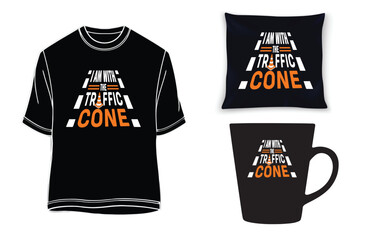 I am with the traffic cone mug pillow and t-shirt