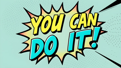 Obraz premium You Can Do It Comic book style vector illustration pop art word background. Generative AI