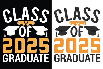 Class of 2025 Graduate Typography Print Design, Educational Typography Design, Educational Motivational Tee Design, EPS