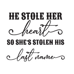 he stole her heart so she stolen his last name background inspirational positive quotes, motivational, typography, lettering design