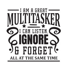 i am a great multitasker background inspirational positive quotes, motivational, typography, lettering design