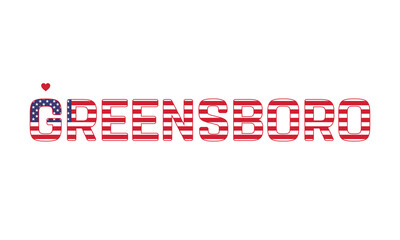 I Love Greensboro, Typographic Design of I Love Greensboro with a flag of USA on a white background, Greensboro city of USA with heart, Greensboro, I love United States of America