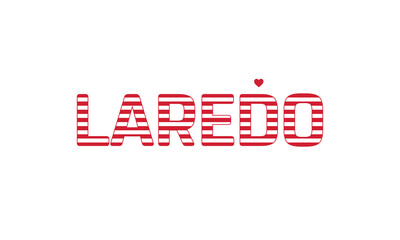 I Love Laredo, Typographic Design of I Love Laredo with a flag of USA on a white background, Laredo city of USA with heart, Laredo, I love United States of America