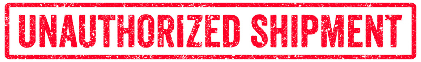 Unauthorized Shipment Stamp Transparent Seal, Red Grunge Unauthorized Shipment Word Rubber Stamp Seal