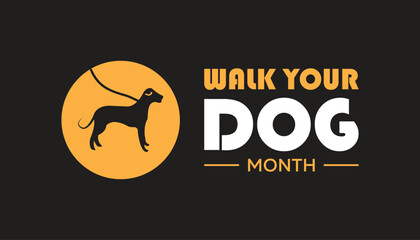 Walk Your Dog Month observed each year during January. Walk Your Dog Month creative concept design. Vector template for banner, greeting card, poster with background. © Rabin