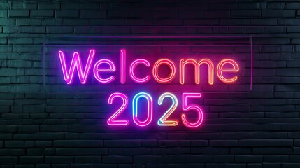 Obraz premium Neon Light ‘Welcome 2025’ Typography for Festive New Year Themes, Typography and Designs, New Year's day, New Year's Eve 
